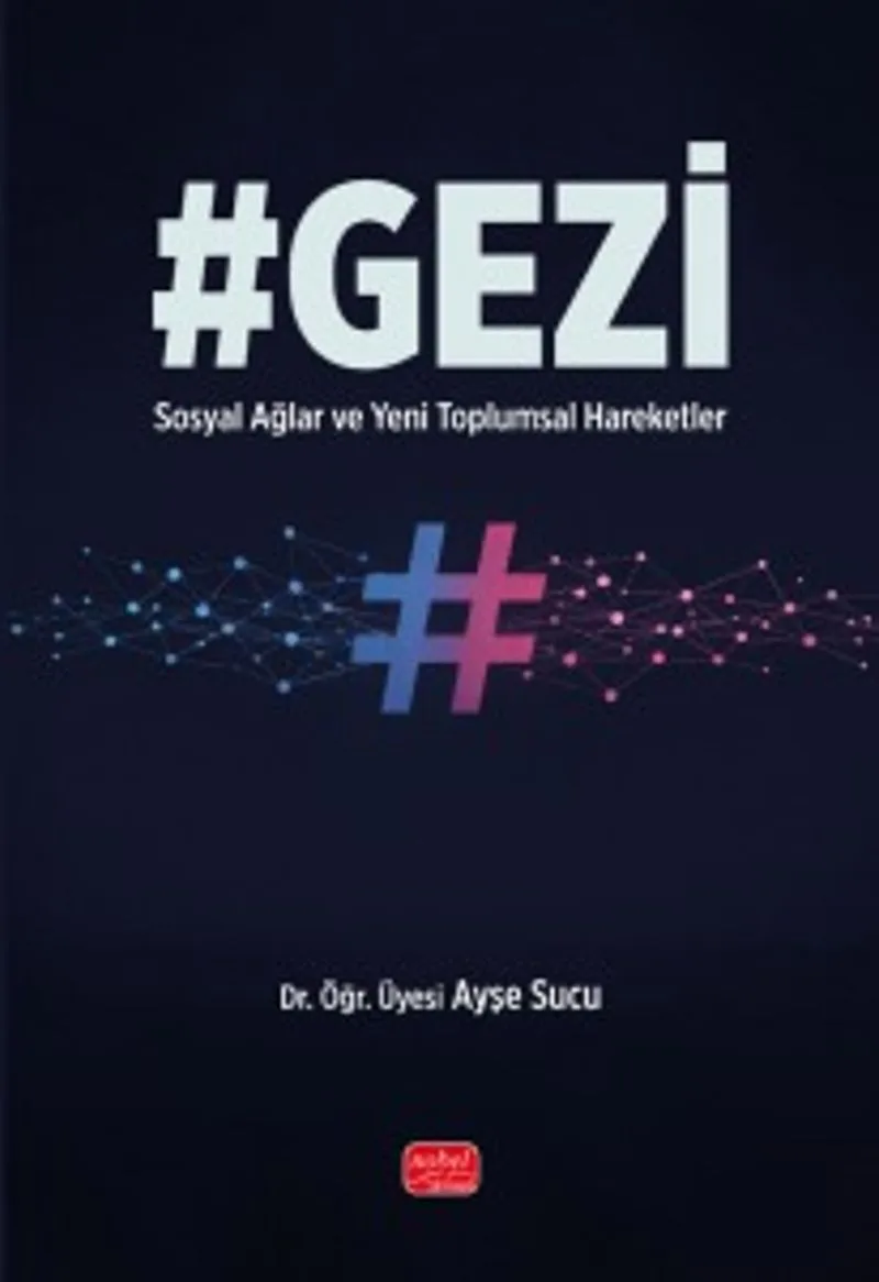 #Gezi - Sosyal Ağlar ve Yeni Toplumsal Hareketler
