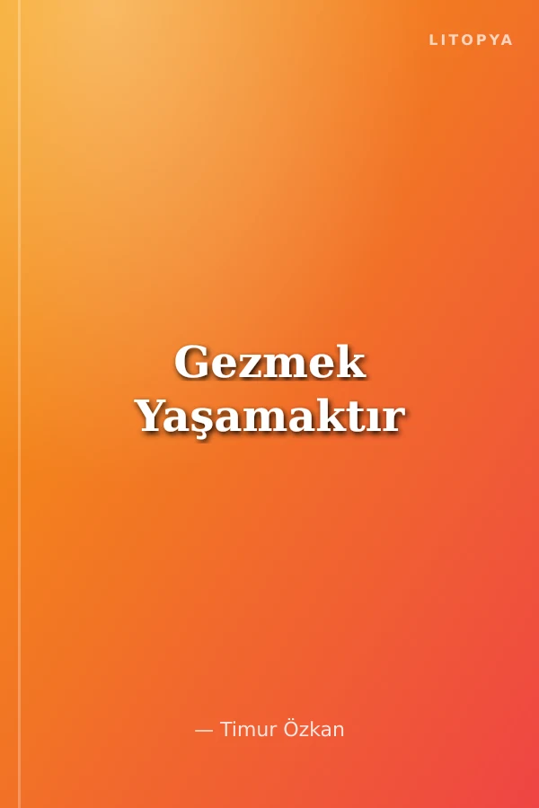 Gezmek Yaşamaktır