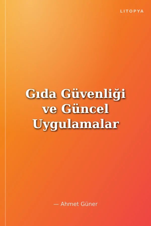 Gıda Güvenliği ve Güncel Uygulamalar