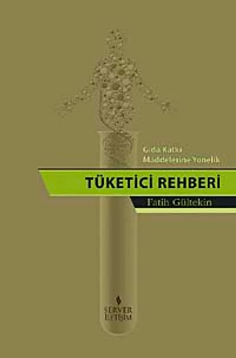 Gıda Katkı Maddelerine Yönelik Tüketici Rehberi