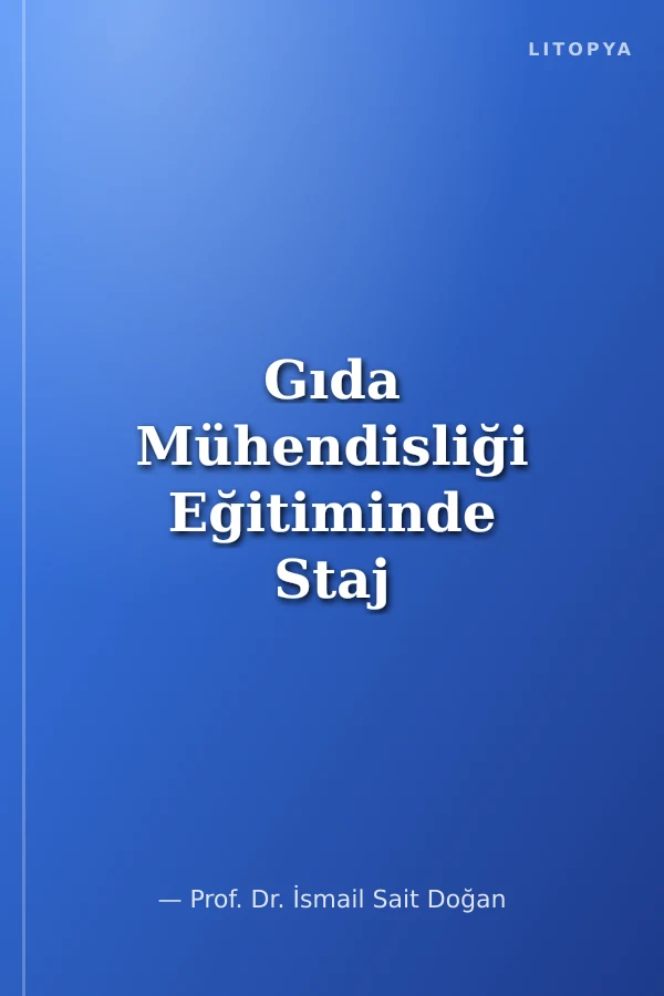 Gıda Mühendisliği Eğitiminde Staj Uygulamalarının Etkinliği