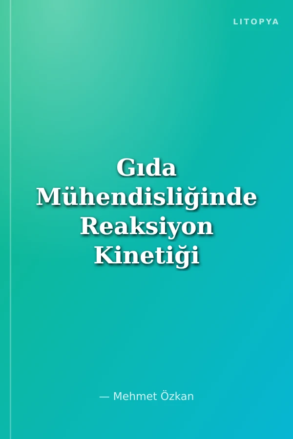 Gıda Mühendisliğinde Reaksiyon Kinetiği
