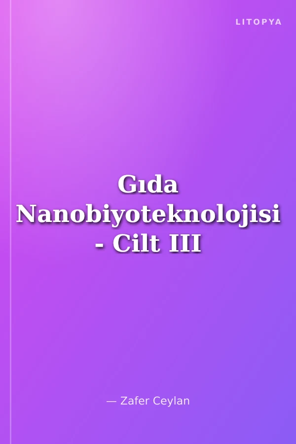 Gıda Nanobiyoteknolojisi - Cilt III