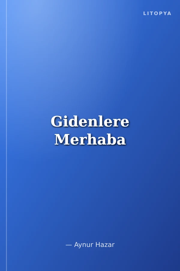 Gidenlere Merhaba