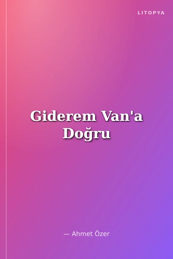 Giderem Van'a Doğru