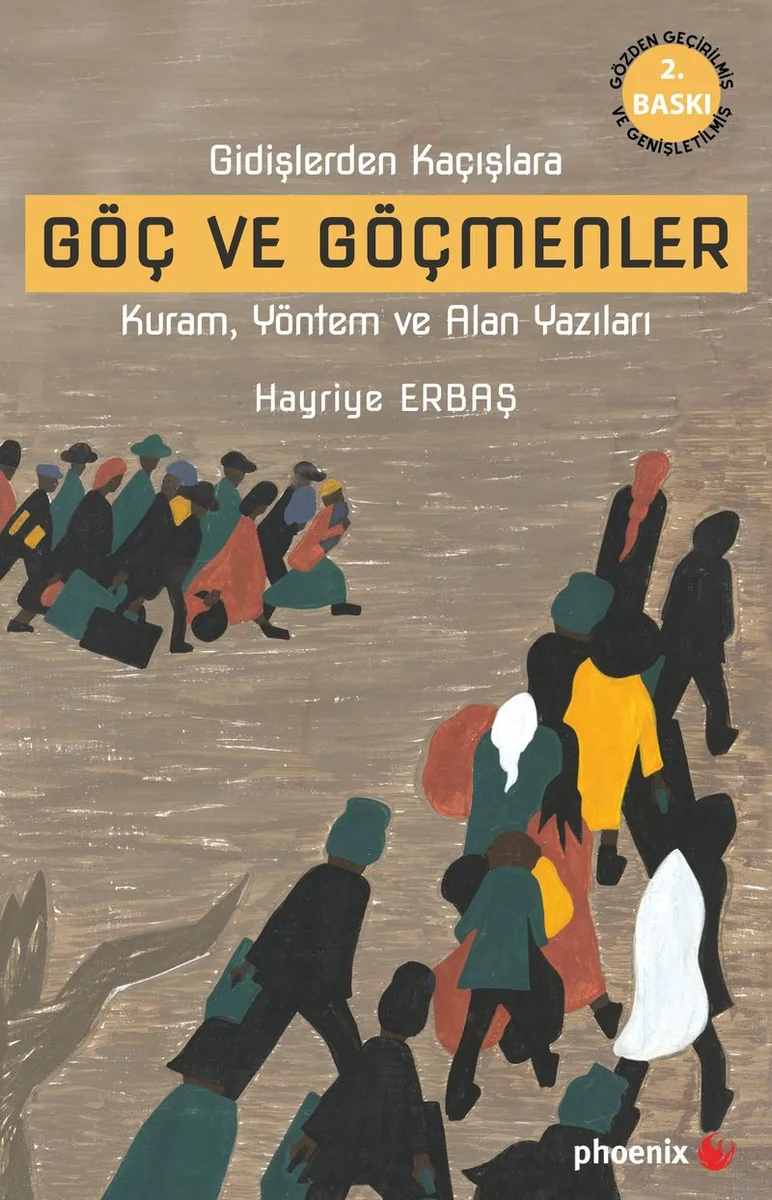 Gidişlerden Kaçışlara Göç ve Göçmenler Kuram, Yöntem ve Alan Yazıları