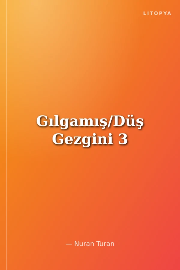Gılgamış/Düş Gezgini 3