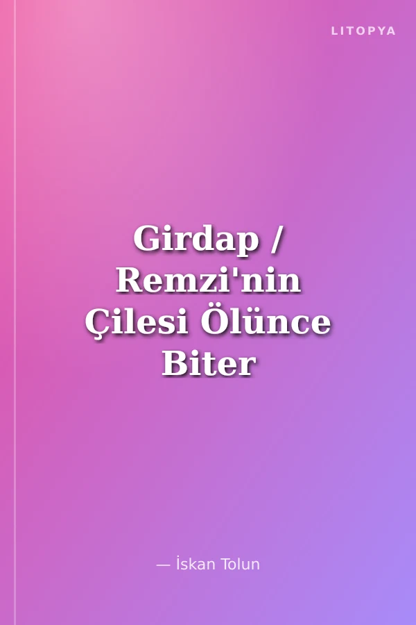 Girdap / Remzi'nin Çilesi Ölünce Biter 2