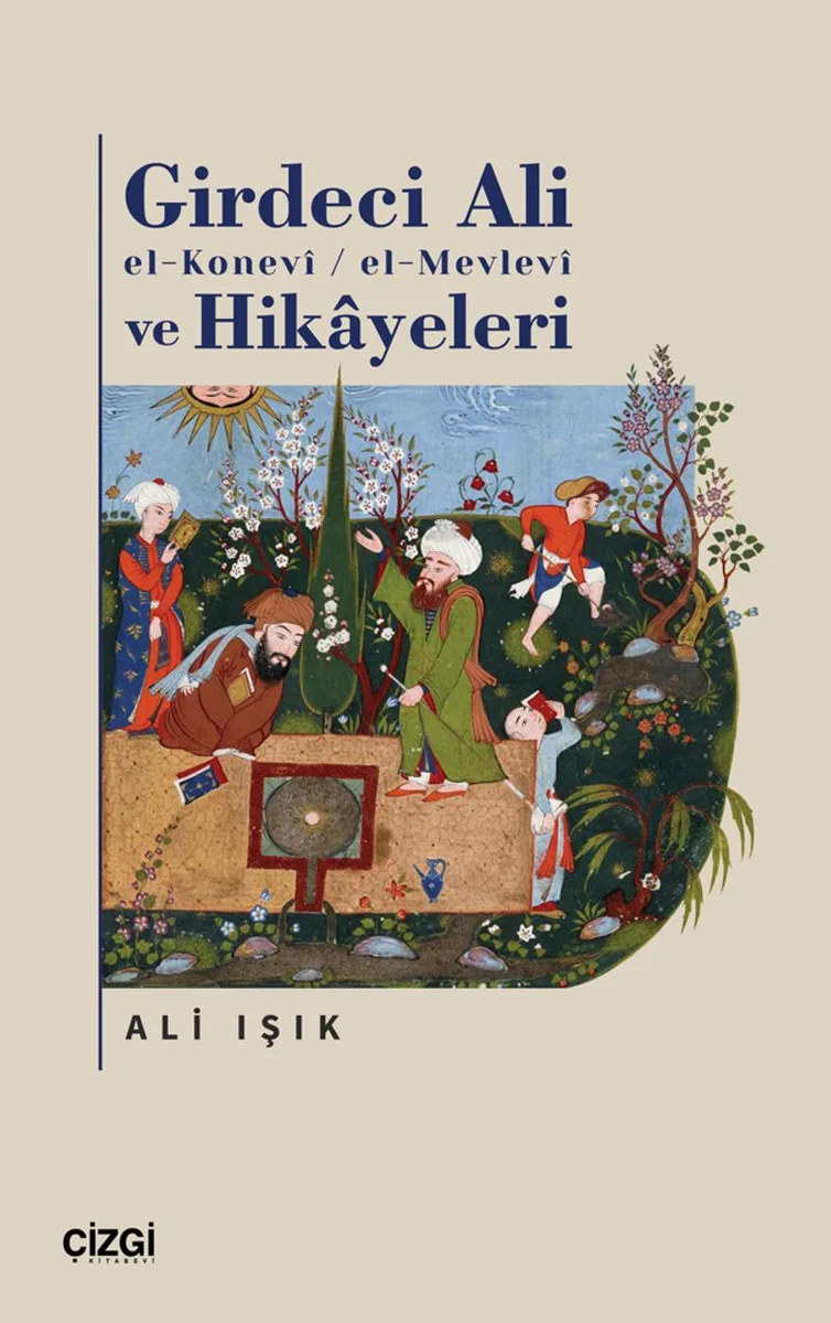 Girdeci Ali el-Konevi / el-Mevlevi ve Hikayeleri