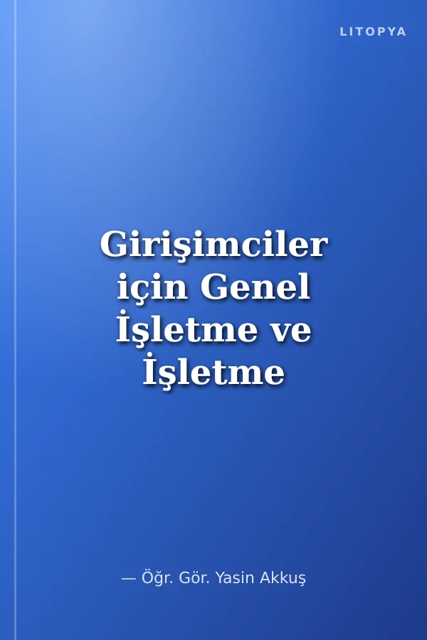 Girişimciler için Genel İşletme ve İşletme Yönetimi