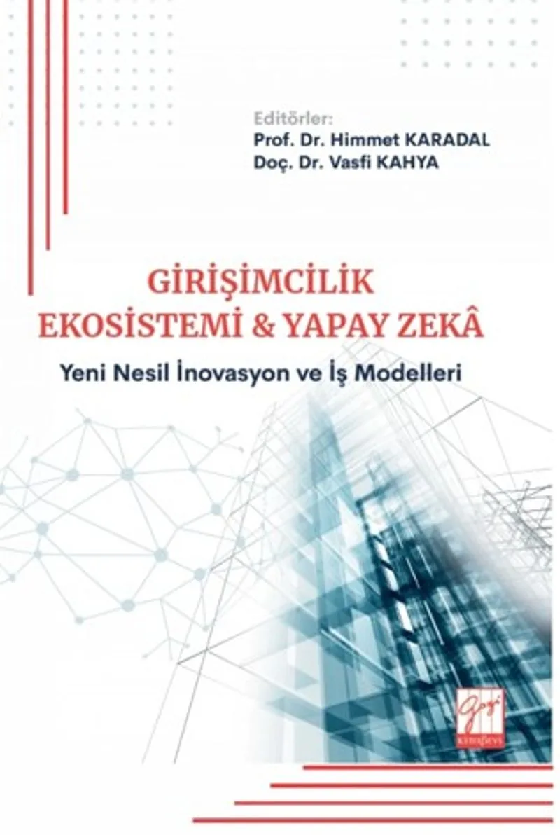 Girişimcilik Ekosistemi ve Yapay Zeka Yeni Nesil İnovasyon ve İş Modelleri