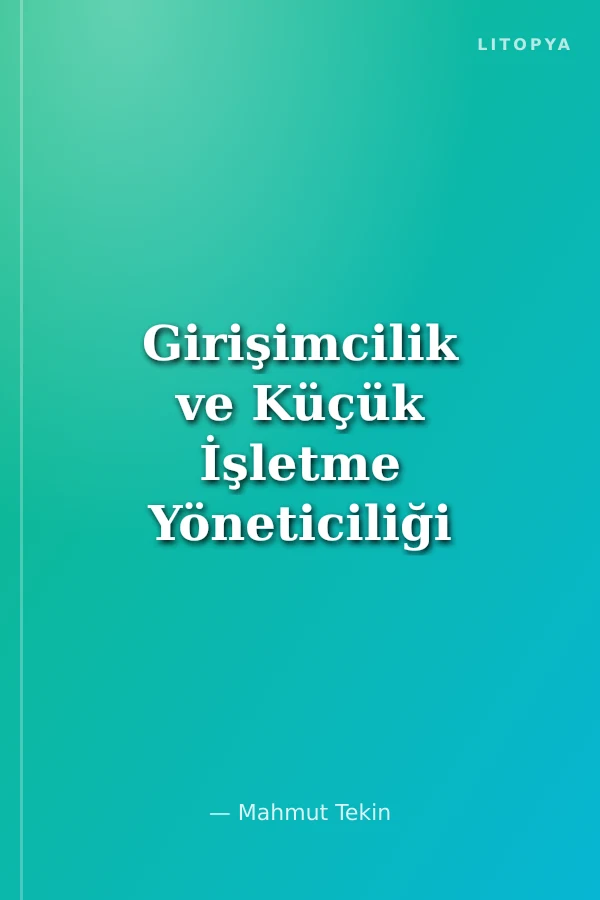 Girişimcilik ve Küçük İşletme Yöneticiliği
