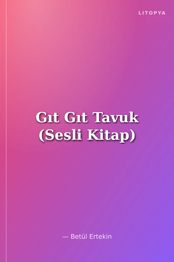 Gıt Gıt Tavuk (Sesli Kitap)