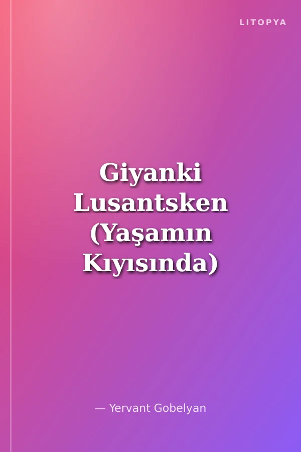 Giyanki Lusantsken (Yaşamın Kıyısında)