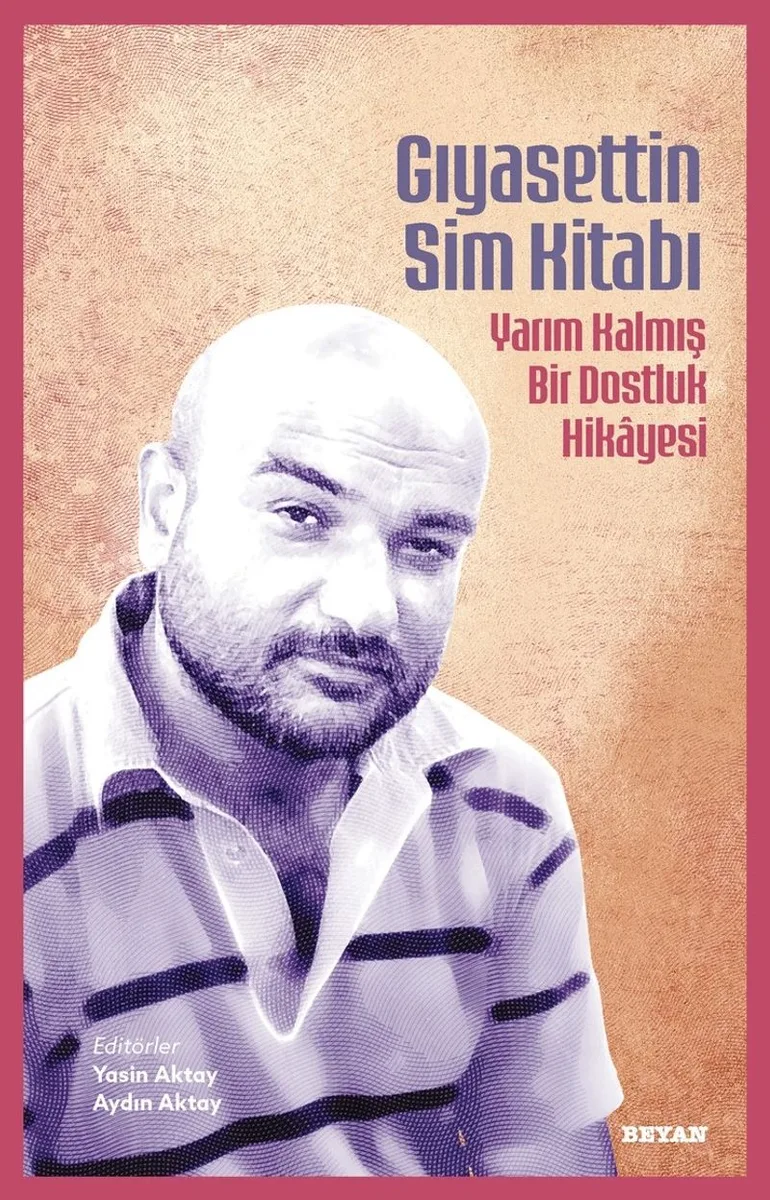 Gıyasettin Sim Kitabı Yarım Kalmış Bir Dostluk Hikayesi