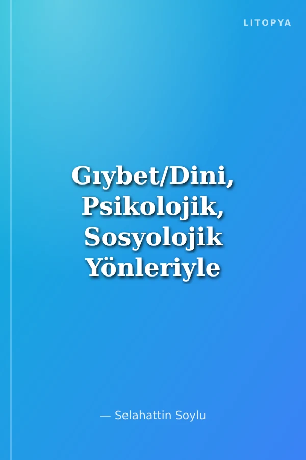 Gıybet/Dini, Psikolojik, Sosyolojik Yönleriyle Manevi Bir Hastalık