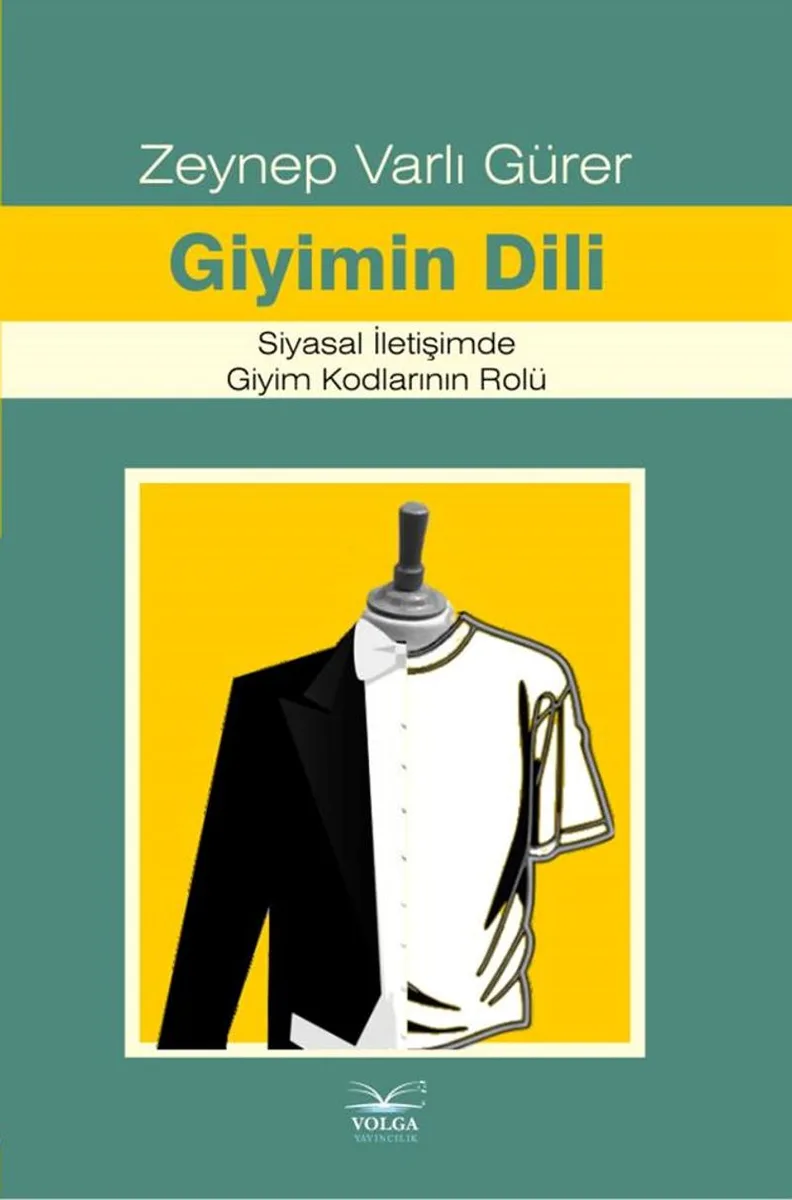 Giyimin Dili Siyasal İletişimde Giyim Kodlarının Rolü