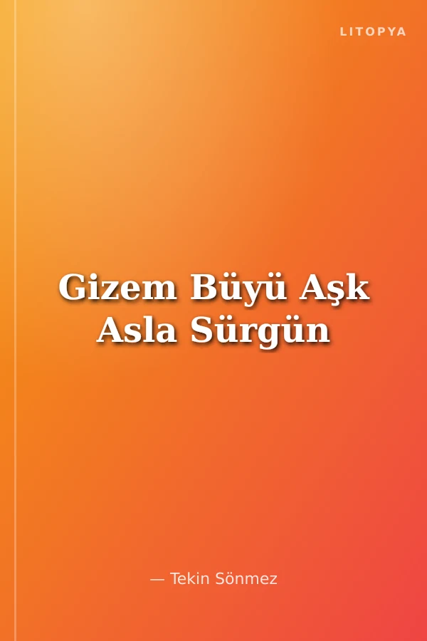 Gizem Büyü Aşk Asla Sürgün