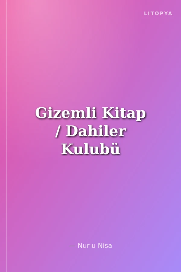 Gizemli Kitap / Dahiler Kulubü