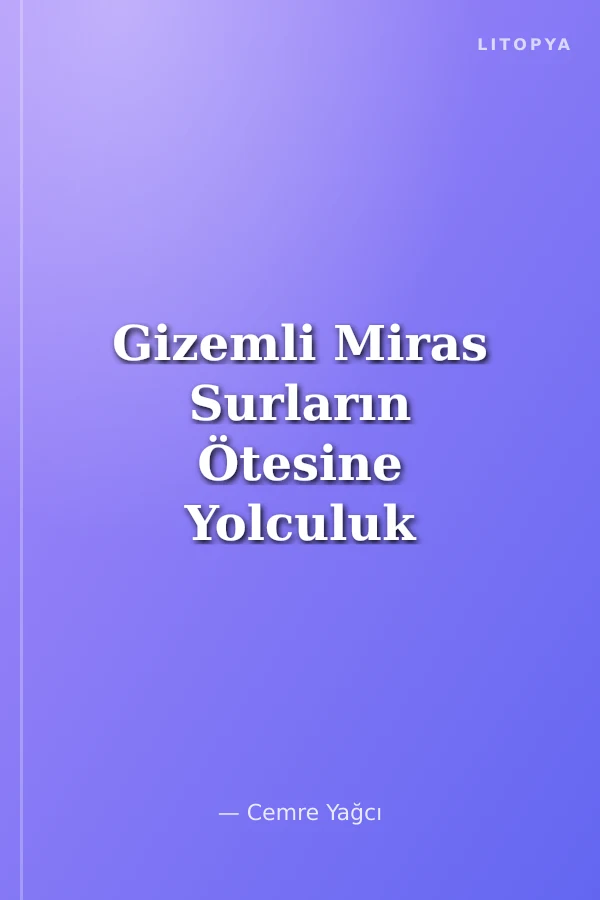 Gizemli Miras Surların Ötesine Yolculuk