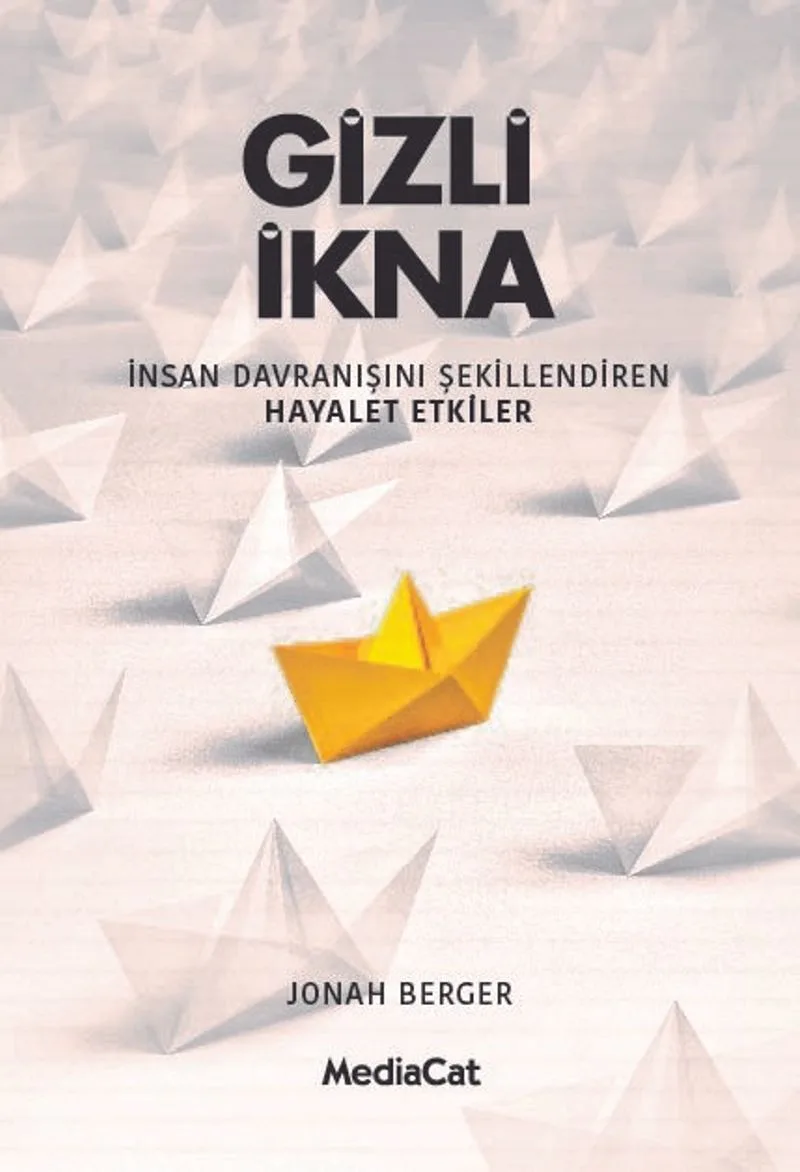 Gizli İkna İnsan Davranışını Şekillendiren Hayalet Etkiler