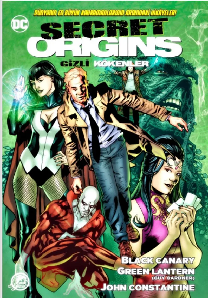 Gizli Kökenler #11 Black Canary, Green Lantern (Guy Gardner), John Constantine
