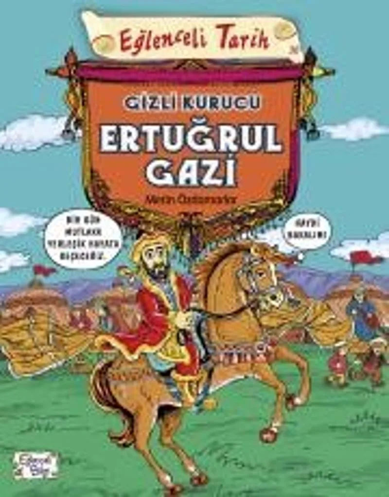 Gizli Kurucu Ertuğrul Gazi