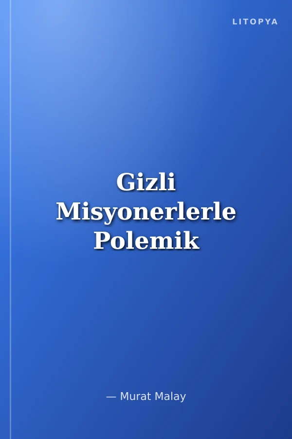 Gizli Misyonerlerle Polemik