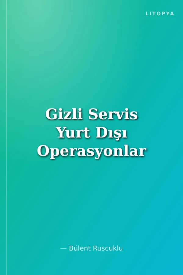 Gizli Servis Yurt Dışı Operasyonlar