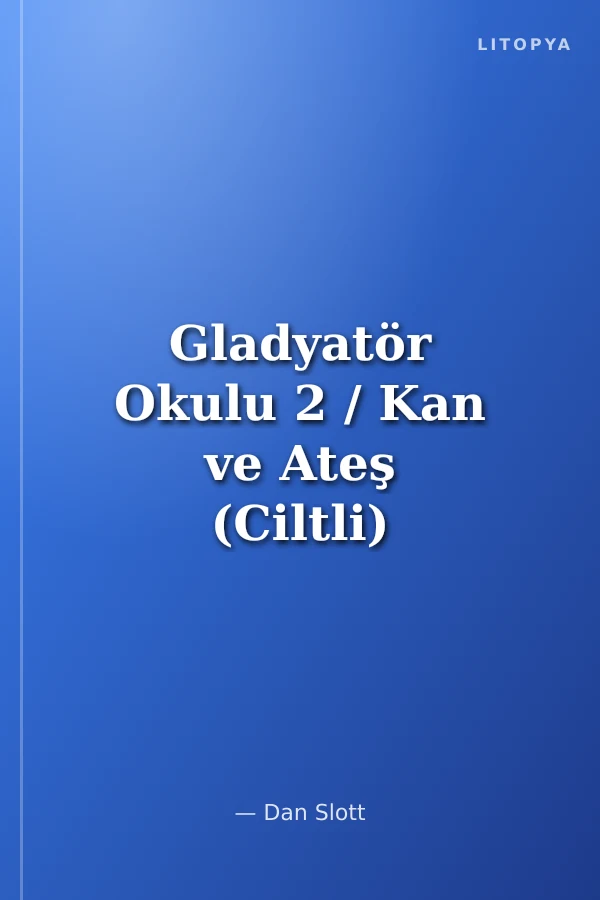Gladyatör Okulu 2 / Kan ve Ateş (Ciltli)