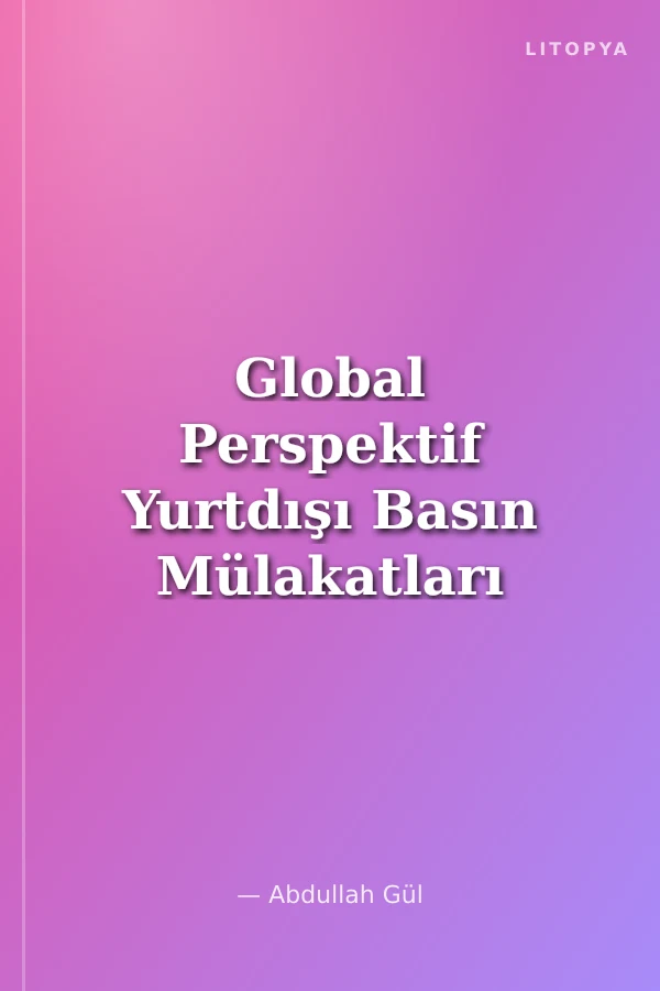Global Perspektif Yurtdışı Basın Mülakatları