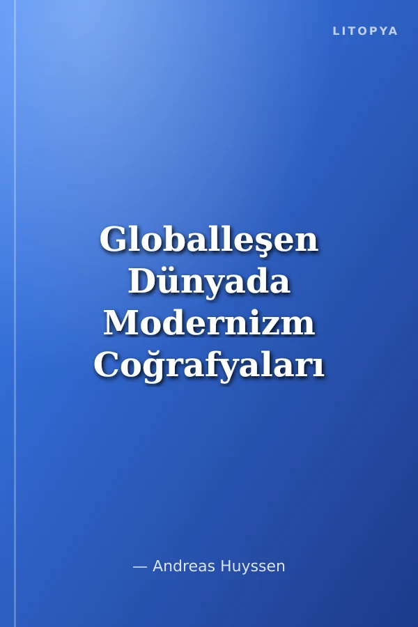 Globalleşen Dünyada Modernizm Coğrafyaları