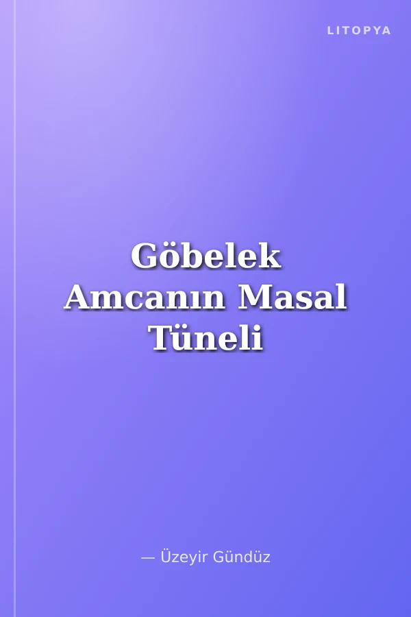 Göbelek Amcanın Masal Tüneli