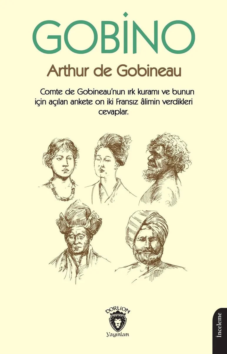 Gobino Comte de Gobineaunun Irk Kuramı ve Bunun İçin Açılan Ankete On İki Fransız Alimin Verdikleri Cevaplar