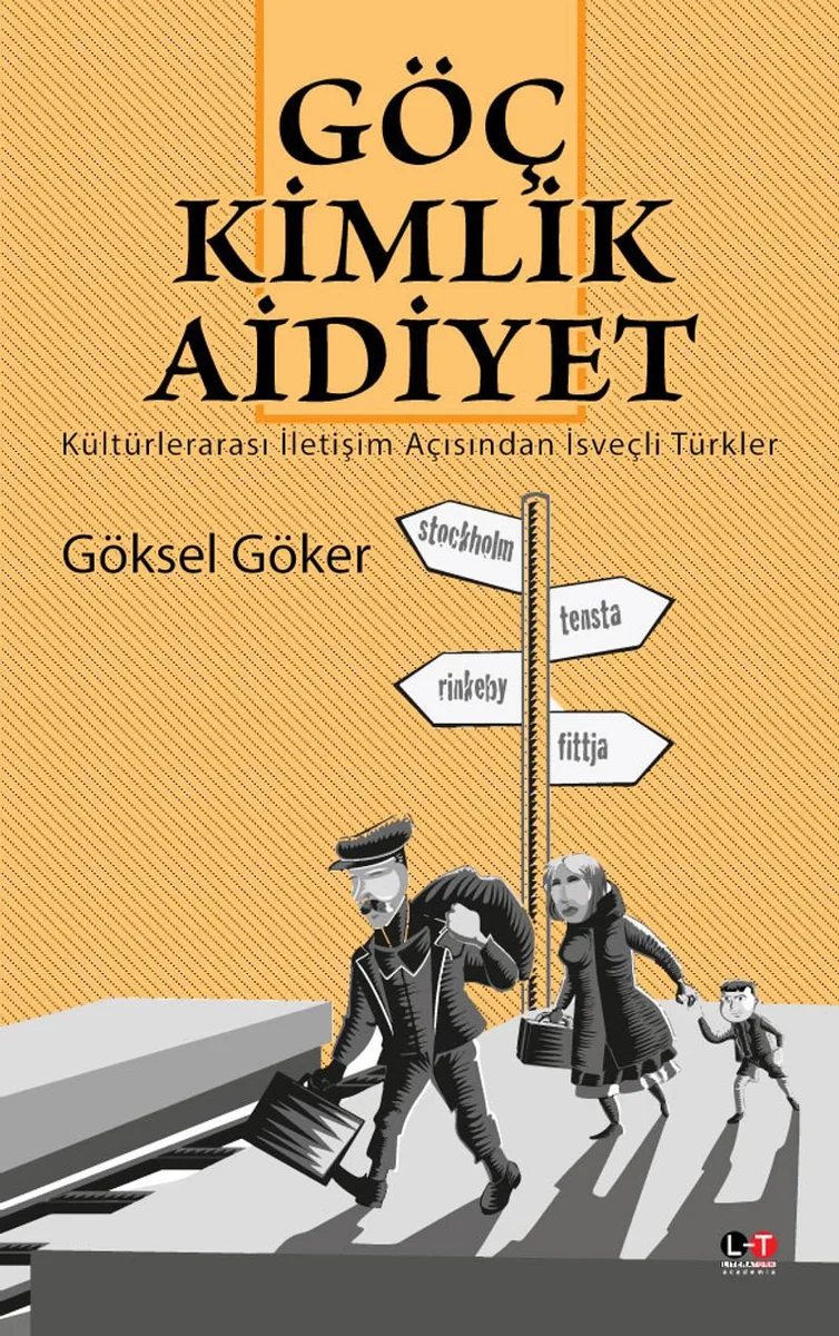 Göç Kimlik Aidiyet Kültürlerarası İletişim Açısından İsveçli Türkler
