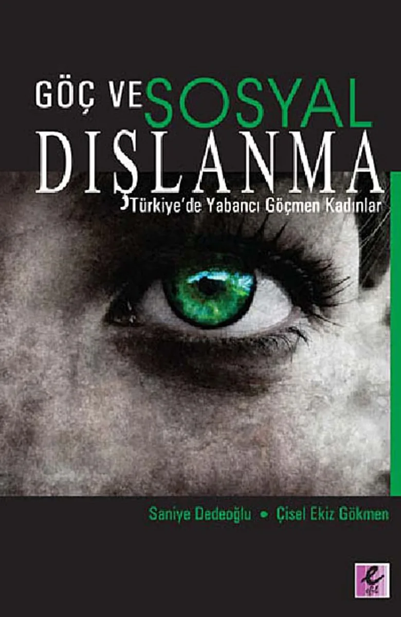 Göç ve Sosyal Dışlanma Türkiye'de Yabancı Göçmen Kadınlar