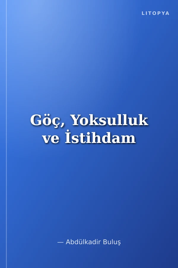 Göç, Yoksulluk ve İstihdam