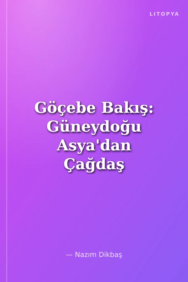 Göçebe Bakış: Güneydoğu Asya'dan Çağdaş Sanat - The Roving Eye: Contemporary Art from Southeast Asia