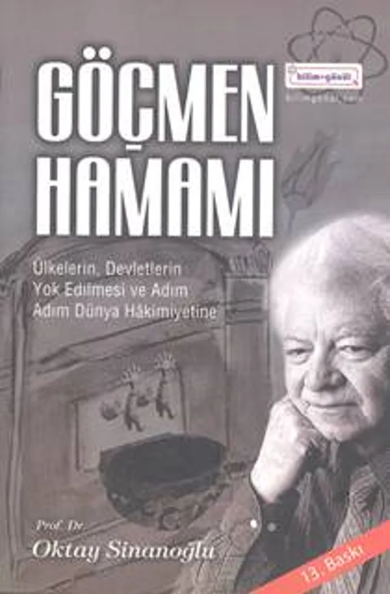 Göçmen Hamamı Ülkelerin, Devletlerin Yok Edilmesi ve Adım Adım Dünya Hakimiyetine