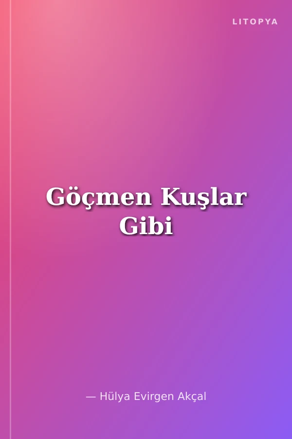 Göçmen Kuşlar Gibi