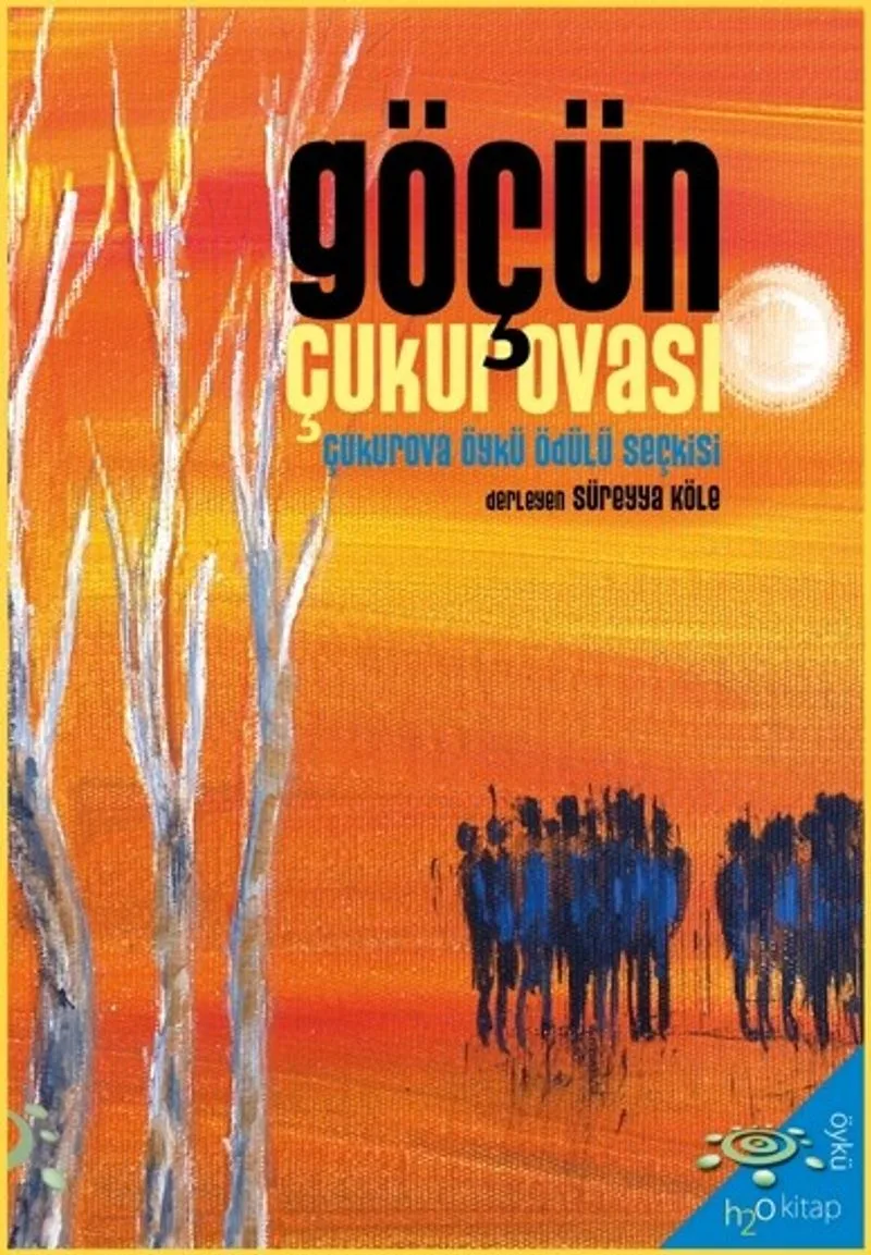Göçün Çukurovası 2022 Çukurova Öykü Ödülü Seçkisi