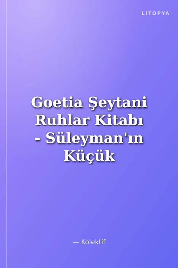 Goetia Şeytani Ruhlar Kitabı - Süleyman'ın Küçük Anahtarı