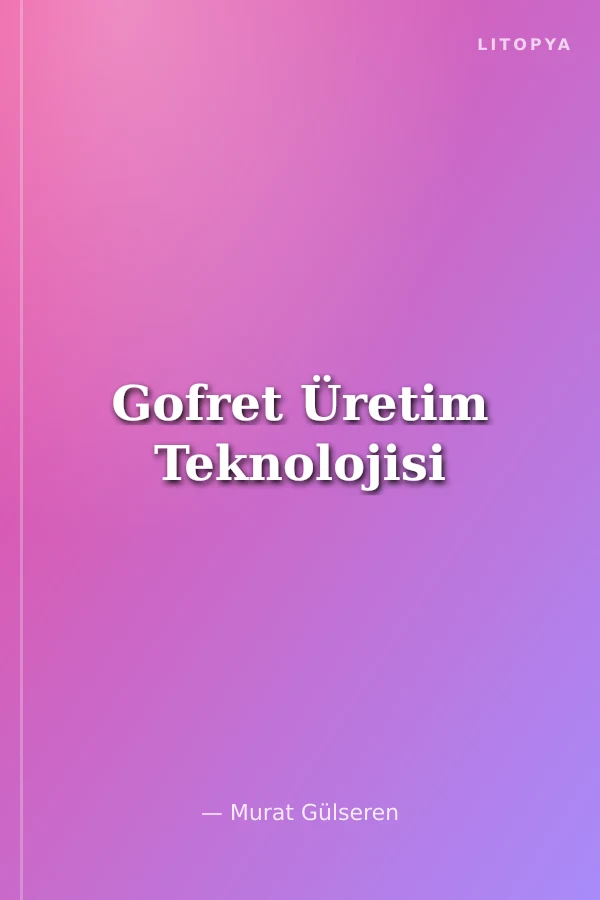 Gofret Üretim Teknolojisi