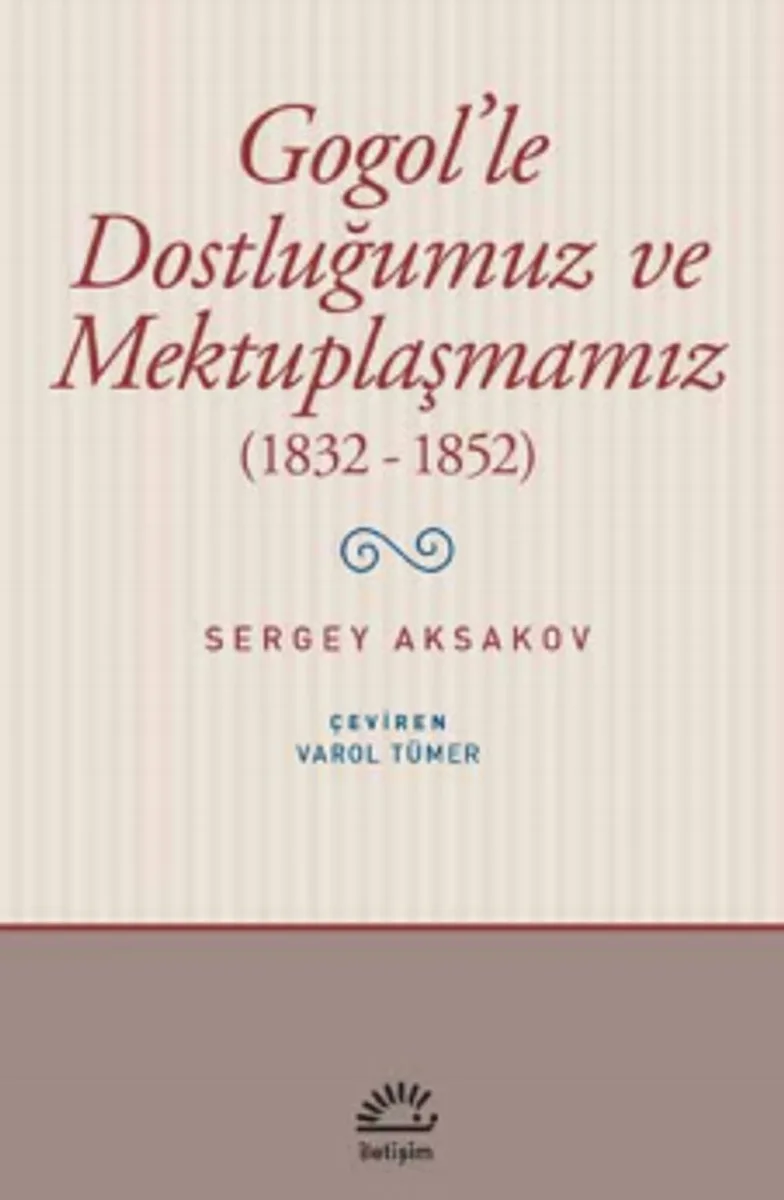 Gogol'le Dostluğumuz ve Mektuplaşmamız (1832-1852)