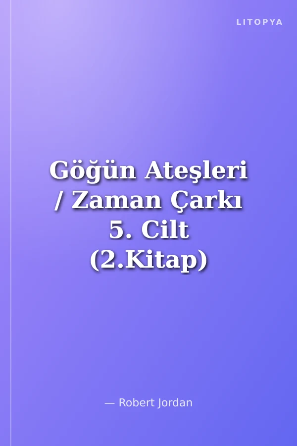 Göğün Ateşleri / Zaman Çarkı 5. Cilt (2.Kitap)