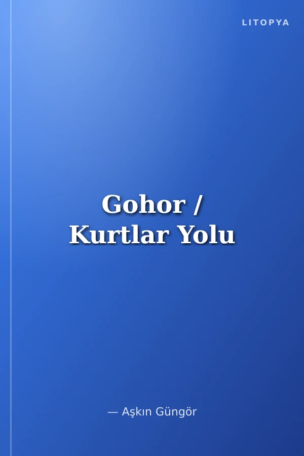 Gohor / Kurtlar Yolu
