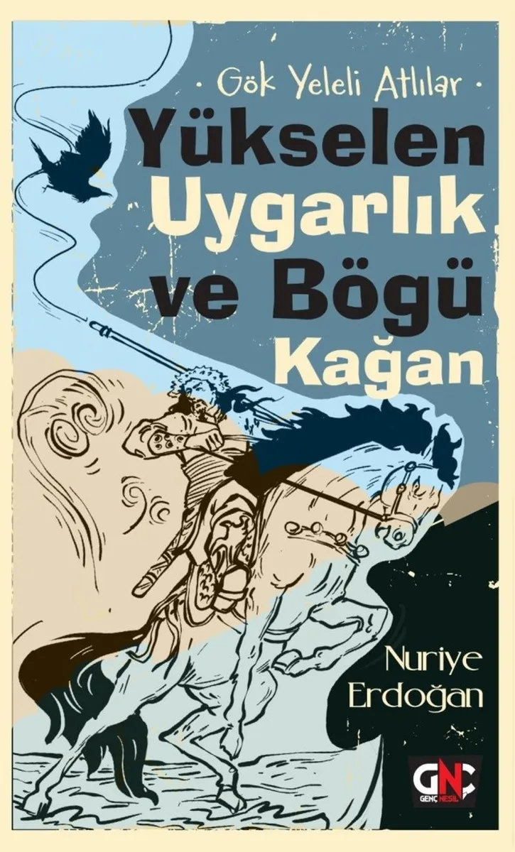 Gök Yeleli Atlılar Yükselen Uygarlık ve Bögü Kağan