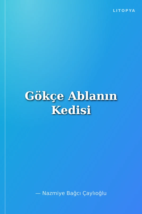 Gökçe Ablanın Kedisi
