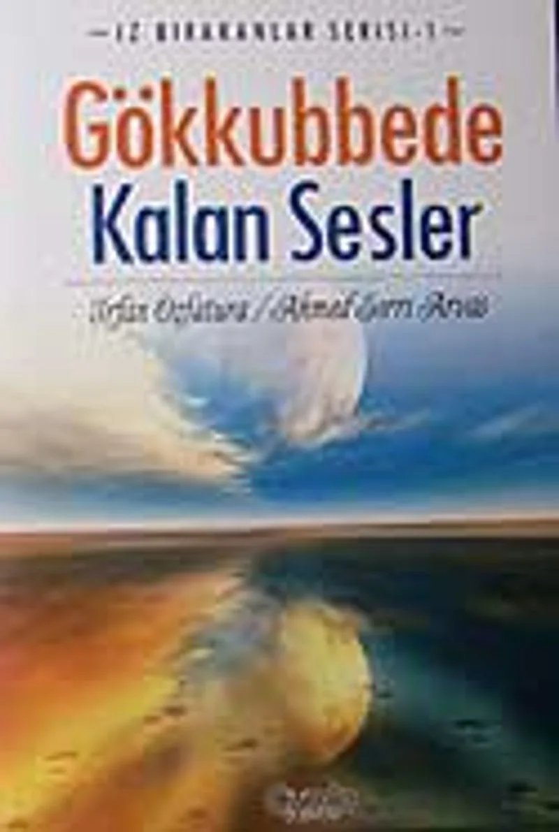 Gökkubbede Kalan Sesler İz Bırakanlar Serisi-1