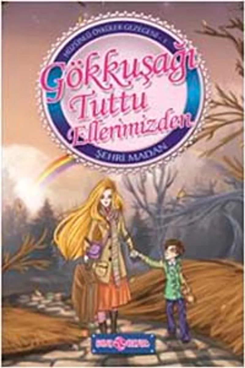 Gökkuşağı Tuttu Ellerimizden / Hüzünlü Öyküler Gezegeni -1